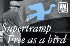 Text: "Supertramp Free as a bird". Logo: A&M Records. Ein Mann malt einen blauen Vogel.