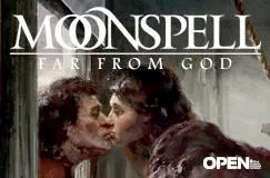 Text: „MOONSPELL – FAR FROM GOD“. Zwei Personen in einem emotionalen Moment zueinander hingezogen.