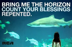 Text: "BRING ME THE HORIZON COUNT YOUR BLESSINGS REPENTED." Ein Mädchen betrachtet Haie in einem Aquarium. Links ein Logo.