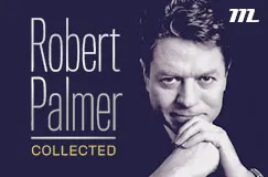 „Robert Palmer Collected“ steht in großer Schrift. Daneben lächelt ein Mann mit gefalteten Händen. Oben rechts ist ein Logo.