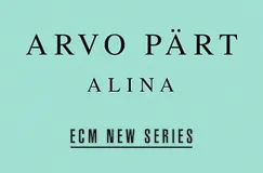 "Arvo Pärt, Alina" in schwarzer Schrift auf helltürkisfarbenem Hintergrund. Logo "ECM NEW SERIES" unten mittig.