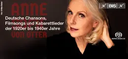 "Anne Sofie von Otter – Berlin! Berlin! Berlin!" Deutsche Chansons, Filmsongs und Kabarettlieder der 1920er bis 1940er Jahre. Frau mit blonden Haaren. BIS-Logo