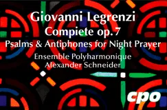 "Giovanni Legrenzi, Compiete op. 7, Psalms & Antiphones for Night Prayer", Ensemble Polyharmonique, Alexander Schneider. Hintergrund: Buntes Muster. cpo-Logo