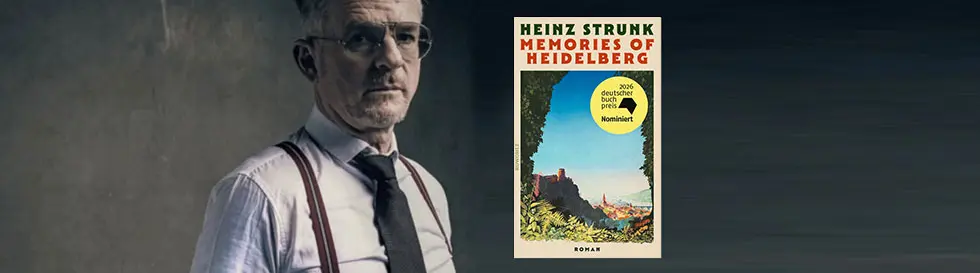 "HEINZ STRUNK MEMORIES OF HEIDELBERG", gelbes Siegel "2026 deutscher buch preis Nominiert". Mann mit Brille und Krawatte.