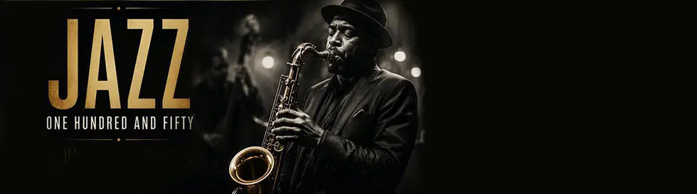 Text: "JAZZ ONE HUNDRED AND FIFTY". Ein Musiker spielt Saxophon, trägt Hut und Anzug. Stilvolle Schwarz-Weiß-Fotografie.