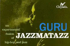 „GURU JAZZMATAZZ“ in großen Buchstaben, „an experimental fusion of hip-hop and jazz“ daneben. Person im Profil rauchend.