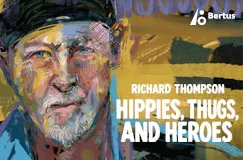 "RICHARD THOMPSON, HIPPIES, THUGS, AND HEROES" in weiß. Buntes Portrait eines älteren Mannes mit Hut. 