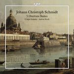 Johann Christoph Schmidt (1664-1728): Ouvertüren (Suiten), CD