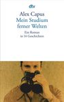 Alex Capus: Mein Studium ferner Welten, Buch