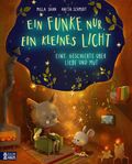 Milla Shan: Ein Funke nur, ein kleines Licht - Eine Geschichte über Liebe und Mut, Buch