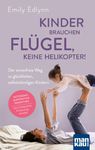 Emily Edlynn: Kinder brauchen Flügel, keine Helikopter!, Buch