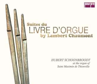 Lambert Chaumont (1635-1712): Suites du Livre d'Orgue Nr.1-8 (exklusiv für jpc), CD