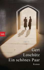 Gert Loschütz: Ein schönes Paar, Buch