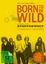 Born to Be Wild - Eine Band namens Steppenwolf