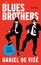 „Die Blues Brothers. Musik, Film, Legende. Daniel de Visé.“ Zwei Männer in Anzügen und Hüten, tanzen dynamisch.