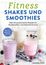 Fitness-Shakes und -Smoothies