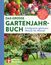 "Das große Gartenjahrbuch. Erfolgreich gärtnern Monat für Monat." Oben Tomaten und Blumen; unten Schubkarre im Garten.