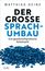 Der große Sprachumbau