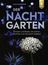 „Der Nachtgarten: Pflanzen und Beete, die duften, leuchten und die Nacht beleben“. Logo oben rechts. Blumen nachts.