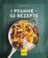 1 Pfanne - 50 Rezepte