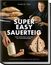 „SUPER EASY SAUERTEIG“, Buchcover, zeigt Brot und lächelnden Bäcker. Hände halten Sauerteigglas und Brotlaib.