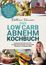 Text: "Inkl. Meal Prep, Brot-Rezept, Dips, Desserts, vegetarischer Gerichte... Nährwertangaben", "DAS LOW CARB ABNEHM KOCHBUCH".  
Bilder: Pasta, Schokoladenkuchen, Frau mit Schüssel.