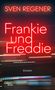 „Sven Regener, Frankie und Freddie, Roman“. Neonrote Schrift auf verschwommenem Hintergrund, Galiani Berlin unten., Buch