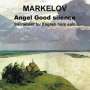 Pavel Markelov (geb. 1967): Angel Good Silence - Sacrament for English Horn solo, CD