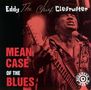 Eddy "The Chief" Clearwater: Mean Case Of The Blues, CD
