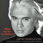 : Dmitri Hvorostovsky - Where are You, my Brothers?, CD