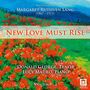 Margaret Ruthven Lang: Lieder Vol.2 - New Love Must Rise, CD, CD