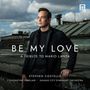"BE MY LOVE: A Tribute to Mario Lanza" steht auf einem Foto eines Mannes in formeller Kleidung auf einem Dach., CD