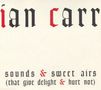 Ian Carr (1933-2009): Sounds & Sweet Airs, CD