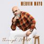 Text: "Mervin Mayo" und "Through It All". Ein Mann mit Bart und Brille sitzt auf einem Hocker, trägt kariertes Hemd und weiße Hose.
