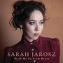 Sarah Jarosz: Build Me Up From Bones, CD, CD