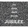 Deep Dark Woods: Jubilee, CD, CD
