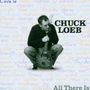 Chuck Loeb (1955-2017): Love Is All There Is, CD