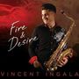 Vincent Ingala (geb. 1992): Fire & Desire, CD