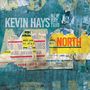 Kevin Hays (geb. 1968): North, CD