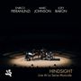 Enrico Pieranunzi, Marc Johnson & Joey Baron: Hindsight: Live At La Seine Musicale, CD