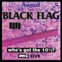 Black Flag: Who's Got The 10 1/2?, CD, CD