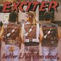 Exciter: Better Live Than Dead, CD, CD