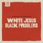 Fantastic Negrito: White Jesus Black Problems, CD
