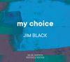 Jim Black: My Choice, CD
