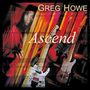 Greg Howe: Ascend, CD, CD