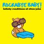 Rockabye Baby!: Lullaby Renditions Of Elton John, CD