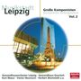 : Musikstadt Leipzig II - Große Komponisten & Interpreten, CD