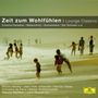 : Classical Choice - Zeit zum Wohlfühlen (Lounge Classics), CD