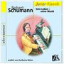: Schumann für Kinder - Sein Leben,seine Musik, CD