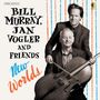 : Jan Vogler, Bill Murray & Friends - New Worlds, CD